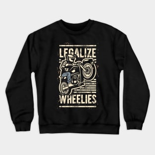 legalize wheelies Crewneck Sweatshirt